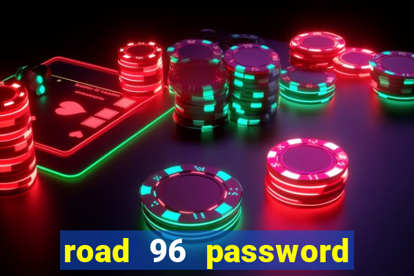 road 96 password happy taxi